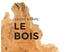 Savoir&Faire, Le bois / H.JACQUET - Crédit photo : D.R. -