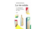 Arthur Lochmann. La vie solide, la charpente comme éthique du faire. Editions Payot. 2019 - Crédit photo : D.R. -